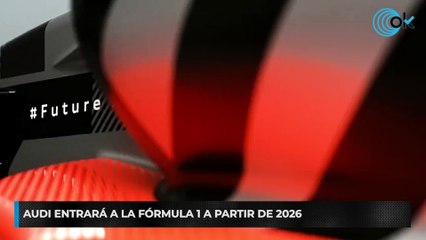 Audi entrará a la Fórmula 1 a partir de 2026