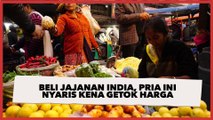 Beli Jajanan di Pedagang Kaki Lima India, Pria Ini Nyaris Kena Getok Harga hingga 30 Kali Lipat