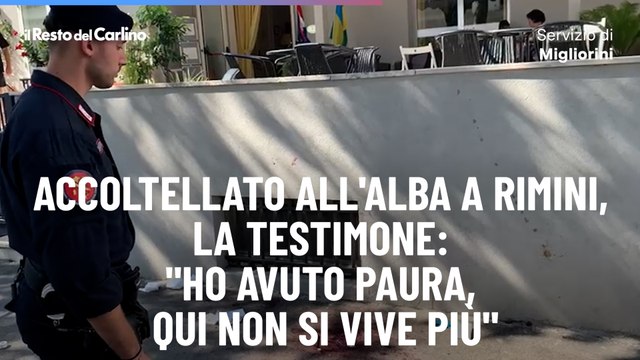 Accoltellato all'alba a Rimini, la testimone: Ho avuto paura, qui non si vive più