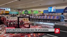 Grupo Muffato inaugura loja da rede Max em Apucarana; veja