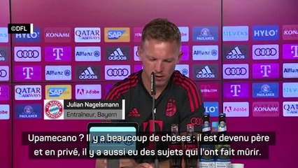 Bayern - Nagelsmann : "Upamecano ? Il est devenu plus mature"