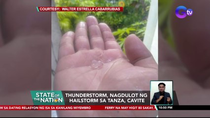 Thunderstorm, nagdulot ng hailstorm sa Tanza, Cavite | SONA