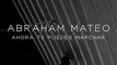 Videoclip de 'Ahora Te Puedes Marchar' Abraham Mateo