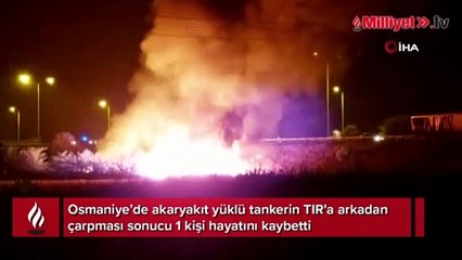 Akaryakıt tankeri TIR'a arkadan çarptı: 1 ölü