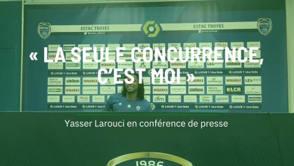 Yasser Larouci, joueur de l'Estac : « La seule concurrence, c’est moi »