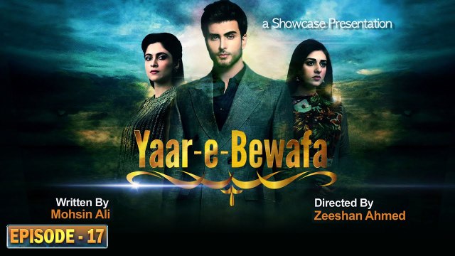 Yaar-e-Bewafa Episode 17 Sarah Khan Imran Abbas Areej Fatima