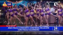 Ana Paula Consorte confirma relación con Paolo Guerrero: 