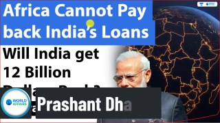 Africa Cannot Pay back India's Loans _ They Offered India something Special