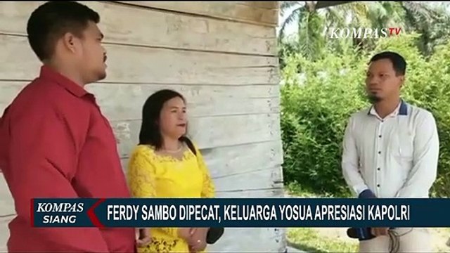 Keluarga Brigadir Yosua Apresiasi Kapolri Pecat Ferdy Sambo Secara Tidak Terhormat!