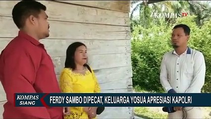 Keluarga Brigadir Yosua Apresiasi Kapolri Pecat Ferdy Sambo Secara Tidak Terhormat!