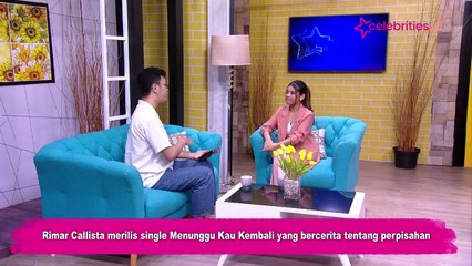 Rimar Callista Rilis Single Menunggu Kau Kembali, Karya Pribadi tentang Perpisahan