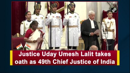 Justice Uday Umesh Lalit takes oath as 49th Chief Justice of India