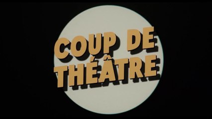COUP DE THÉÂTRE (2022) Bande Annonce VF - HD