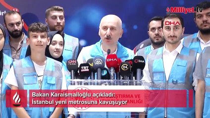 Bakan Karaismailoğlu açıkladı! İstanbul yeni metrosuna kavuşuyor