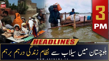 ARY News | Prime Time Headlines | 3 PM | 27th August 2022