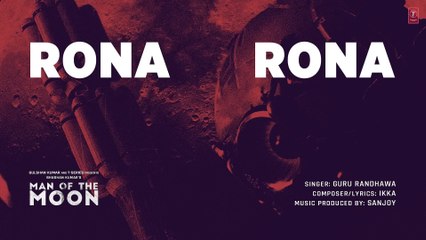 Rona Rona - Guru Randhawa  - Man of The Moon - 2022