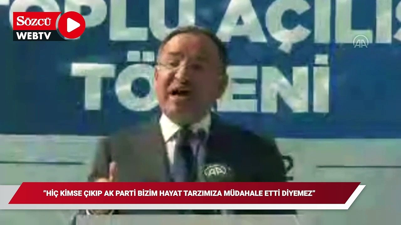 Bozdağ: "Hiç kimse çıkıp AK Parti iktidarları bizim yaşam tarzımıza müdahale etti diyemez"