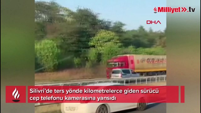 Silivri'de ters yönde kilometrelerce giden sürücü kamerada
