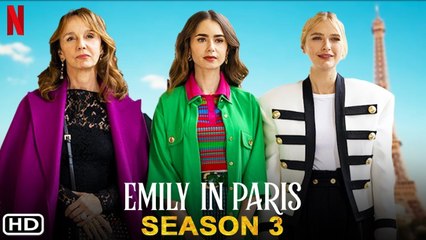 Emily In Paris Season 3 Trailer 2021 Netflix, Release Date, Cast, Plot, Episode 1,Spoilers,Promo