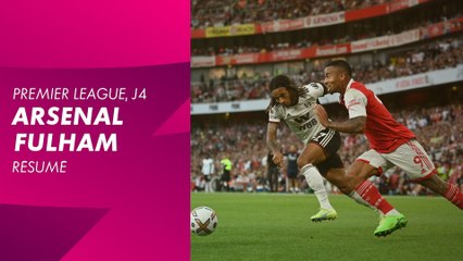 Le résumé d'Arsenal / Fulham - Premier League 2022-23 (4ème journée)