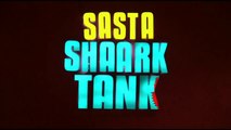 Sasta Shaark Tank _ Ashish Chanchlani