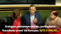 Cumhurbaşkanı Erdoğan pastanede vatandaşlarla sohbet etti