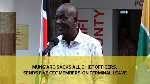 Mung'aro sacks all chief officers, sends five CEC members on terminal leave