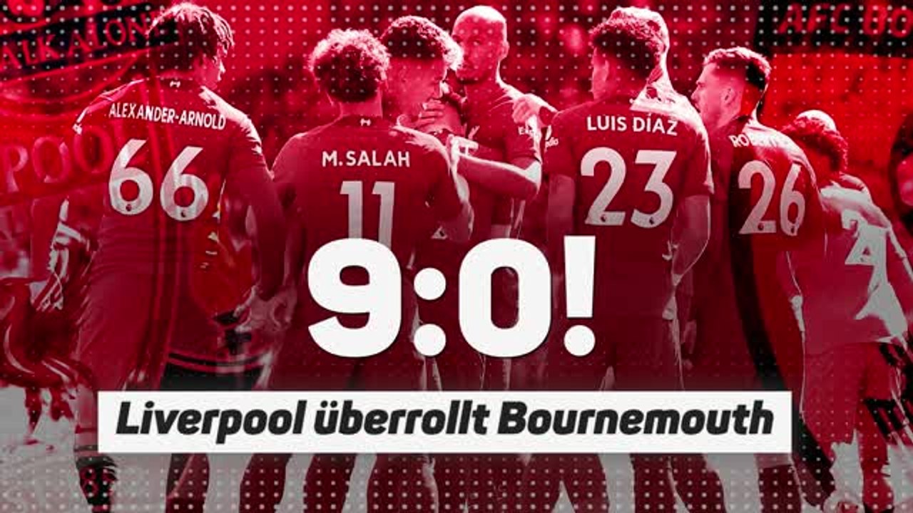 9:0! Liverpool überrollt Bournemouth in Anfield