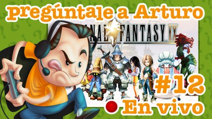 Final Fantasy IX #12 | Pregúntale a Arturo en Vivo (27/08/2022)