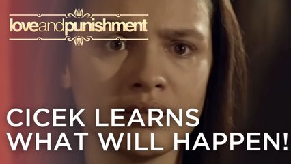 Çiçek learns what will happen! | Love and Punishment - Episode 2