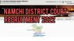 District court recruitment |Namchi District Court Recruitment 2022  | Namchi District Court recruitment