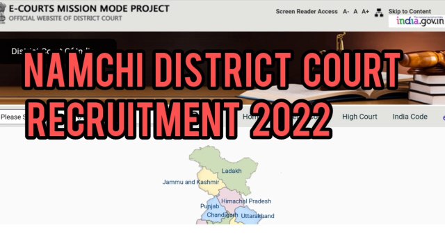 District court recruitment |Namchi District Court Recruitment 2022 | Namchi District Court recruitment