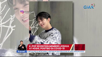 K-Pop Seventeen members Joshua at Hoshi, positibo sa COVID-19 | UB