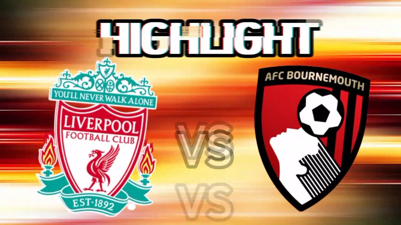 Highlight Liverpool Vs Bournemouth Video Dailymotion