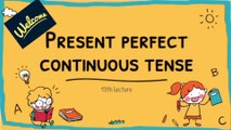what is tense?|| Present perfect continuous tense || Tense in an easy way.