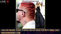 J Balvin Wears Tiger Stripes On His Head for MTV VMAs 2022 - 1breakingnews.com