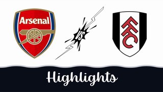 Arsenal vs Fulham Highlights