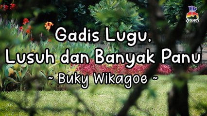 Buky Wikagoe - Gadis Lugu Lusuh dan Banyak Panu (Official Lyric Video)