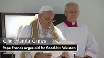 Pope Francis urges aid for flood-hit Pakistan