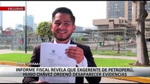 ¡Exclusivo! Informe fiscal revela que exgerente de Petroperú Hugo Chávez pidió eliminar evidencias