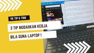 3 Tip Mudahkan Kerja Bila Guna Laptop