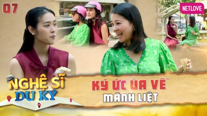 Nghệ Sĩ Du Ký | Kỳ Nghỉ Giữa Tuần - Tập 07