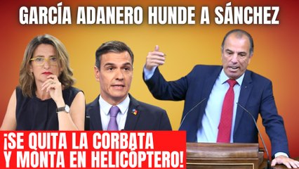 García Adanero hunde a Sánchez por su demagogia: “¡Se quita la corbata y luego monta en helicóptero!