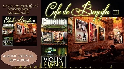 Cafe De Beyoğlu  Film Müzikleri - Oh What A Circus - Requiem  Evita