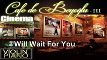 Cafe De Beyoğlu / Film Müzikleri - Les Parapluies De Cherbourg / I Will Wait For You