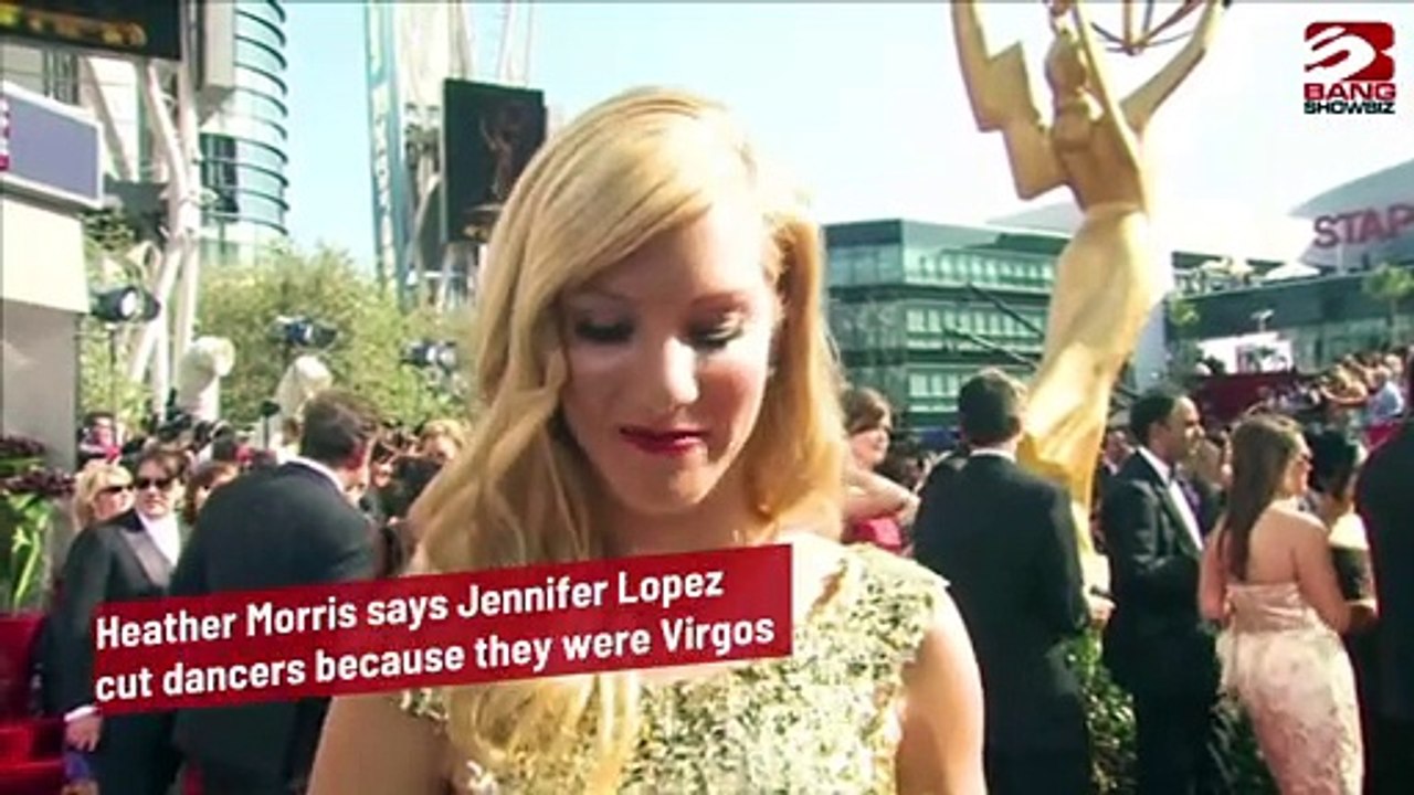 Heather Morris Says Jennifer Lopez Cut Dancers Because They Were Virgos