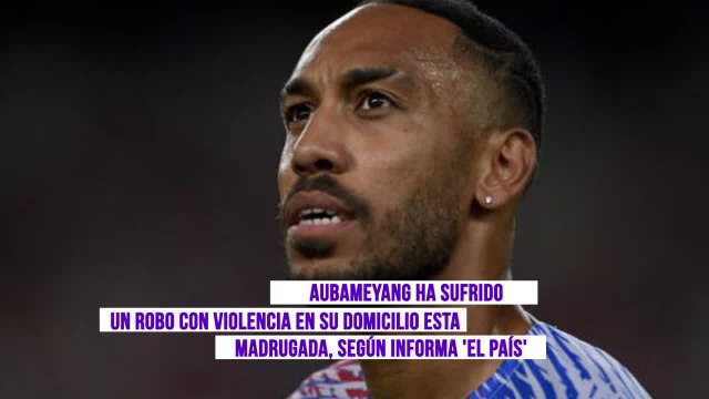 Unos ladrones asaltan la casa de Aubameyang y le agreden