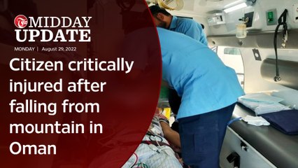 Midday Update: Citizen critically injured after falling from mountain in Oman