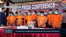 12 Tersangka Pembunuhan Suporter PSS Sleman Ditangkap