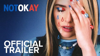 'Not Okay'  Tráiler